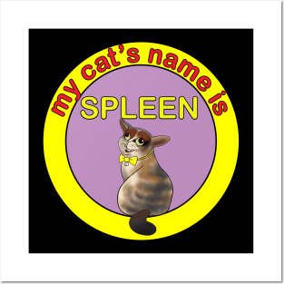 my cat's name is spleen - funny cat Posters and Art